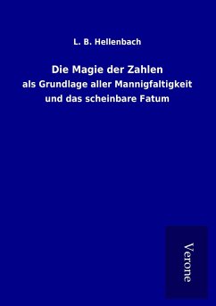 Die Magie der Zahlen - Hellenbach, L. B.