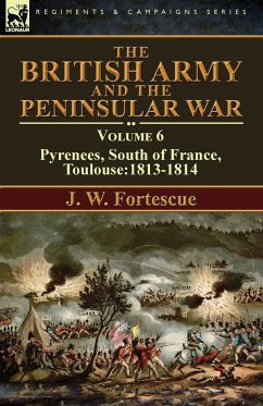The British Army and the Peninsular War - Fortescue, J. W.
