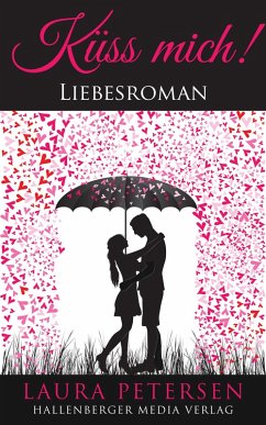 Küss mich: Liebesroman (eBook, ePUB) - Petersen, Laura
