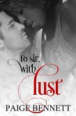 To Sir, With Lust (eBook, ePUB)