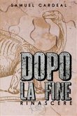 Dopo La Fine: Rinascere (eBook, ePUB)