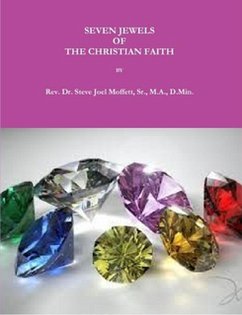 Seven Jewels of The Christian Faith (Jewels of the Christian Faith Series, #9) (eBook, ePUB) - Moffett, Steve Joel