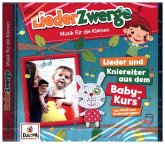 Liederzwerge - Lieder & Kniereiter aus dem Baby-Kurs (wie Pekip)