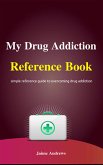 My Drug Addiction Reference Book (Reference Books, #5) (eBook, ePUB)