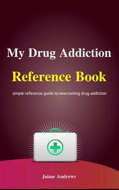 My Drug Addiction Reference Book (Reference Books, #5) (eBook, ePUB) - Andrews, Jaime