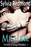 Michael (Women Loving Prisoners, #1) (eBook, ePUB) Michael (Women Loving Prisoners, #1) (eBook, ePUB)