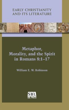 Metaphor, Morality, and the Spirit in Romans 8 - Robinson, William E. W.