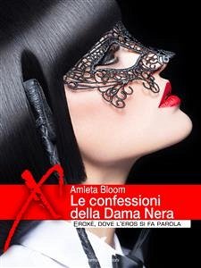 Le confessioni della Dama Nera (eBook, ePUB) - Bloom, Amleta
