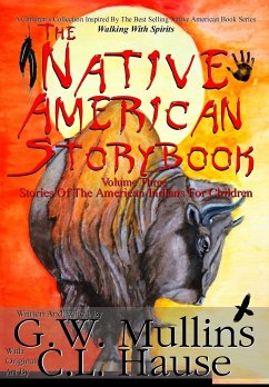 The Native American Story Book Volume Three Stories of the American Indians for Children - Mullins, G. W.