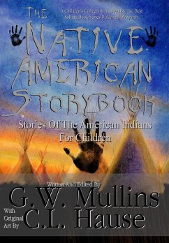 The Native American Story Book Stories of the American Indians for Children - Mullins, G. W.