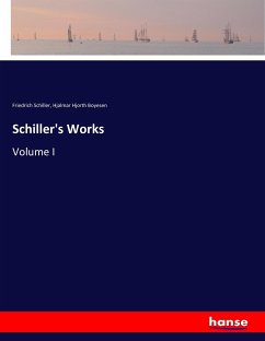 Schiller's Works - Schiller, Friedrich;Boyesen, Hjalmar Hjorth