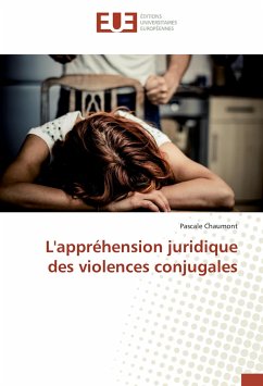 L'appréhension juridique des violences conjugales - Chaumont, Pascale