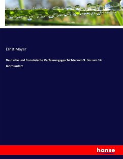 Deutsche und französische Verfassungsgeschichte vom 9. bis zum 14. Jahrhundert - Mayer, Ernst