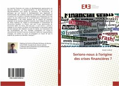 Serions-nous à l'origine des crises financières ? - Juillard, Sylvain