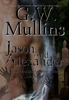 Jason and Alexander A Gay Paranormal Love Story - Mullins, G. W.