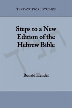 Steps to a New Edition of the Hebrew Bible - Hendel, Ronald