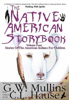 The Native American Story Book Volume Four Stories of the American Indians for Children - Mullins, G. W.