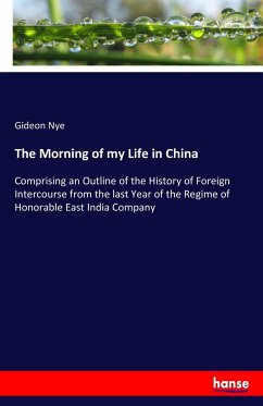 The Morning of my Life in China - Nye, Gideon