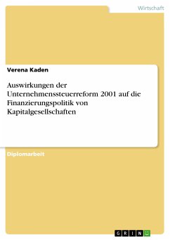 Auswirkungen der Unternehmenssteuerreform 2001 auf die Finanzierungspolitik von Kapitalgesellschaften (eBook, PDF)