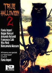 True Halloween 2 (eBook, ePUB) - Calè, Francesco; Imperi, Flavia; Massaro, Biancamaria; Pirrò, Vito; Roncari, Beppe; Rotondi, Armando; Vari, Autori