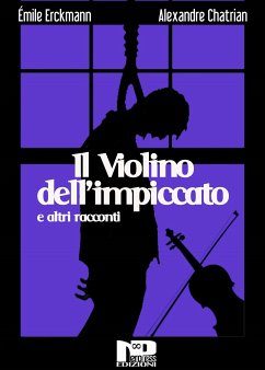 Il violino dell'impiccato e altri racconti (eBook, ePUB) - Chatrian, Alexandre; Erckmann, Emile