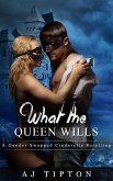 What the Queen Wills: A Gender Swapped Cinderella Retelling (Naughty Fairy Tales, #1) (eBook, ePUB)