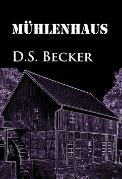 Mühlenhaus (eBook, ePUB) - Becker, D. S.