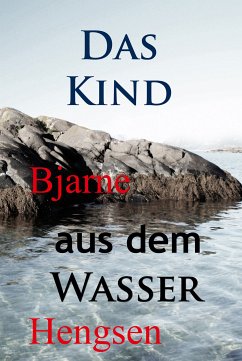 Das Kind aus dem Wasser (eBook, ePUB) - Hengsen, Bjarne