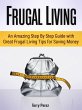 Frugal Living: An Amazing Step By Step... - Bild 1