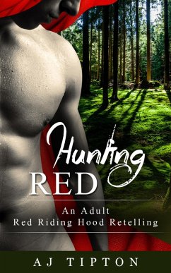 Cover Hunting Red: An Adult Red Riding Hood Retelling (Naughty Fairy Tales, #2) (eBook, ePUB)