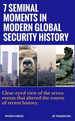 7 Seminal Moments in Modern Global Security History (eBook, ePUB) - Tinkertont, J. R.