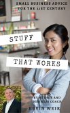 Stuff That Works: Small Business Advice for the 21st Century (eBook, ePUB)