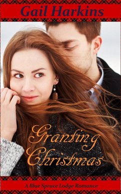 Granting Christmas (A Blue Spruce Lodge Romance) (eBook, ePUB) - Harkins, Gail