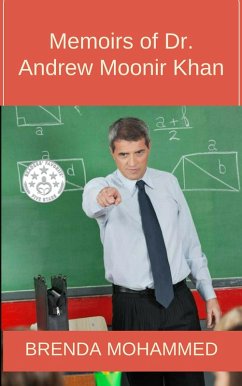 Memoirs of Dr. Andrew Moonir Khan : Journey of an Educator (eBook, ePUB) - Mohammed, Brenda