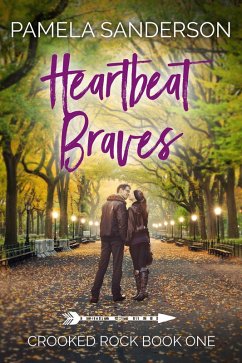 Heartbeat Braves (Crooked Rock, #1) (eBook, ePUB) - Sanderson, Pamela