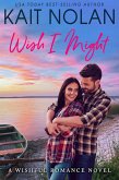 Wish I Might (Wishful Romance, #5) (eBook, ePUB)