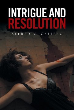 Intrigue and Resolution - Cafiero, Alfred V.