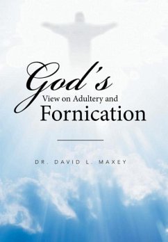 God's View on Adultery and Fornication - Maxey, David L.