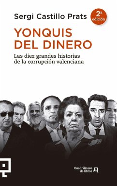 Yonquis del dinero : las diez grandes historias de la corrupción valenciana - Castillo, Sergi