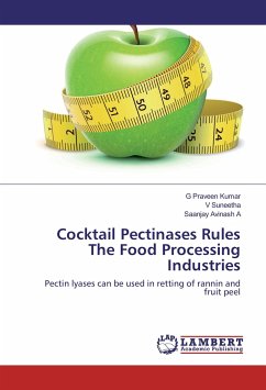 Cocktail Pectinases Rules The Food Processing Industries - Praveen Kumar, G;Suneetha, V;A, Saanjay Avinash