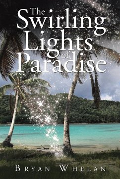 The Swirling Lights of Paradise - Whelan, Bryan