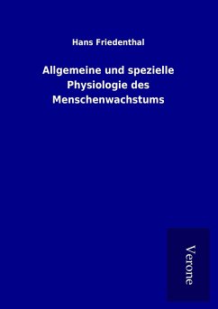 Allgemeine und spezielle Physiologie des Menschenwachstums - Friedenthal, Hans