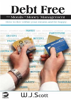 Debt Free, The Morals of Money Management - Scott, W. J.