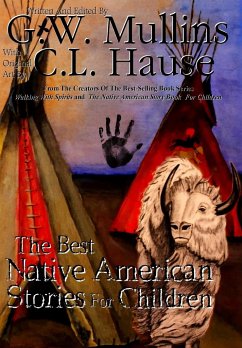 The Best Native American Stories For Children - Mullins, G. W.