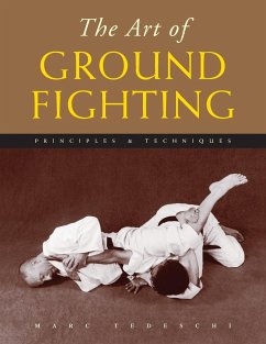 The Art of Ground Fighting - Tedeschi, Marc