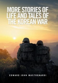 More Stories of Life and Tales of the Korean War - Mastronardi, Edward John