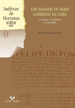Los bandos de buen gobierno en Cuba : la norma y la práctica, 1730-1830 - Apaolaza Llorente, Dorleta