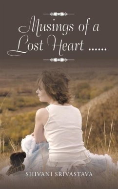 Musings of a Lost Heart ...... - Srivastava, Shivani