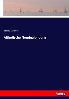 Altindische Nominalbildung - Lindner, Bruno