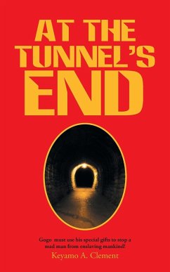 At The Tunnel's End - Clement, Keyamo A.